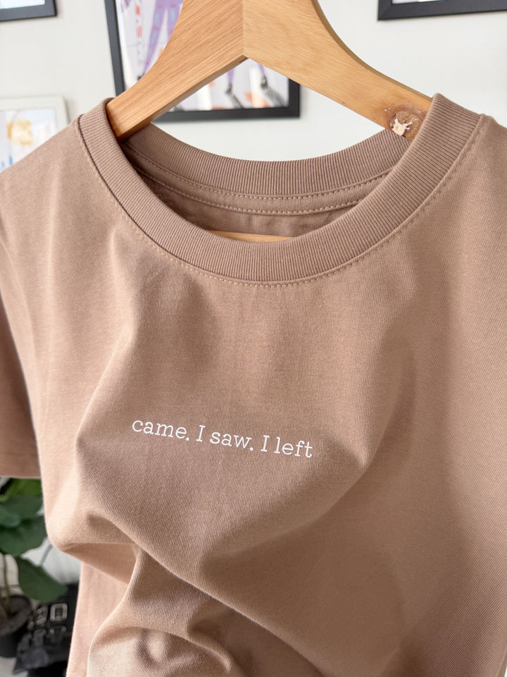 Came. I Saw. I Left T-Shirt